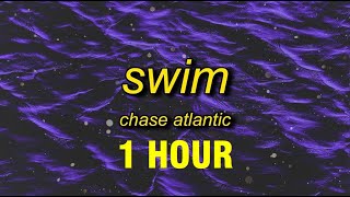 [1 HOUR] Chase Atlantic - Swim (tiktok remix/speed up) Lyrics