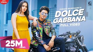Dolce Gabbana : Karan Randhawa (Official Video) Satti Dhillon | Punjabi Songs | Geet MP3