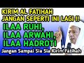 PERHATIKAN !! Kirim Al-Fatihah Jangan Sampai Salah Sebut, Agar Tidak Sia Sia | Cara Kirim Alfatihah