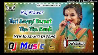 Teri Aavegi Baraat Tha Tha Kardi | Dj Remix | Raj Mawar | Punjabi Dhol Mixx | Ft. Dj Yogesh Chittosa