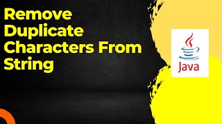Remove Duplicate Characters From String in Java || Logical Question
