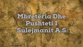 Mbretëria Dhe Pushteti i Sulejmanit A.S