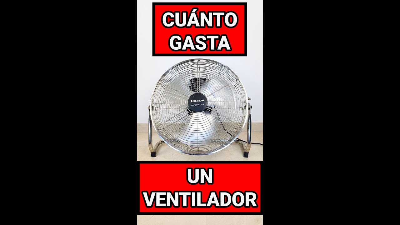 Cuánto Gasta Un Ventilador: Cómo Calcular Cuánto Consume Un Ventilador ...