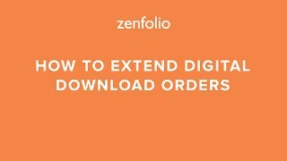 How to extend digital download orders after the link has expired | Zenfolio Classic