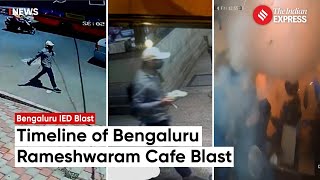Timeline of Bengaluru Blast: Suspect Ordered Rava Idli at 11:30 AM, Blast at Around 1 PM