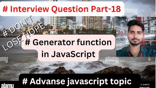 Generator function in javaScript || interview question part-18