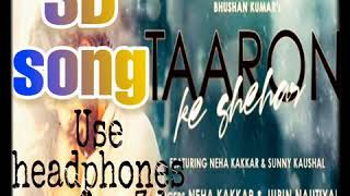 8D Audio | Taaron Ke Shehar Song | Neha Kakkar , Jubin Nautiyal | #3Dbassboostedsongs |