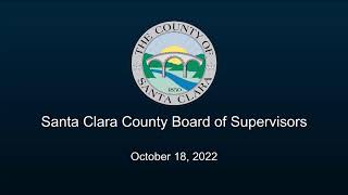 Santa Clara County Board of Supervisors  October 18, 2022  9:30 AM