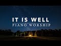 IT IS WELL - Piano Worship l Instrumental Worship l Prayer Worship