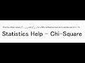 Statistics Help: Chi-Square Distribution: Find the critical values: χ^2 1-α/2, χ^2 α/2 for 95%, n=15