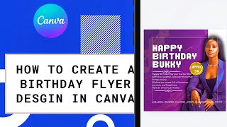 HOW TO DESIGN A BIRTHDAY FLYER -CANVA TUTORIAL