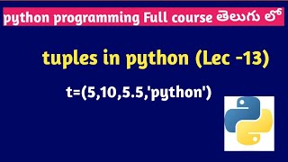 tuples in python | difference between list and tuple in python | SRT Telugu Lectures