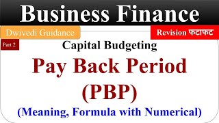 Pay Back Period Method, Capital Budgeting techniques, Business Finance bcom, payback period method,