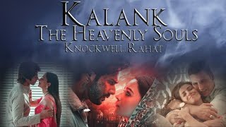 Kalank x Darkhast x Saware (The Heavenly Souls Mashup) - Knockwell Remix | Arijit Singh Songs Mashup