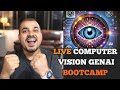 Live Complete Computer Vision With Generative AI Bootcamp