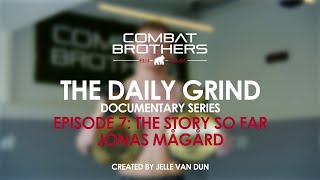 The Daily Grind Ep7: THE STORY SO FAR - Jonas Mågård