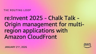 re:Invent 2025 - Chalk Talk - Origin management for multi-region applications with Amazon CloudFront