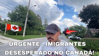 URGENTE! , brasileiros desesperados com a nova de imigração no Canadá ?