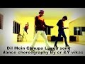 Dil Mein Chhupa Lunga song dance choreography - Wajah Tum Ho - Armaan Malik & Tulsi Kumar -