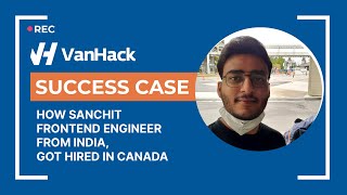 How Sanchit Frontend Engineer got hired in Canada