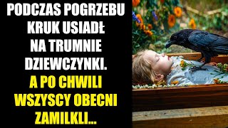 Podczas pogrzebu kruk usiadł na trumnie dziewczynki. A po chwili wszyscy obecni zamilkli...