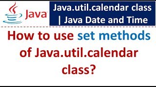 How to use set methods of Java.util.calendar class?