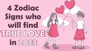 4 Zodiac Signs who will find TRUE LOVE in 2023