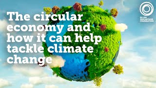 The circular economy and how it can help tackle climate change | The Circular Economy Show