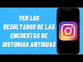 Cómo ver los resultados de las encuestas de historias antiguas en Instagram