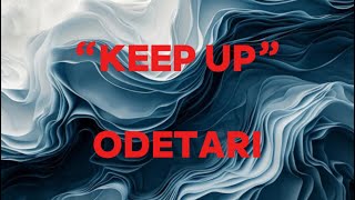 KEEP UP ( lyrics ) - Odetari