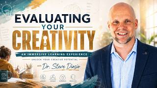 Unlock Your Hidden Creative Advantage | Evaluating Your Creativity with Dr. Steve Diasio