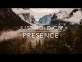 Presence–Just hold on