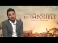 Lo Imposible - Entrevista J.A. Bayona