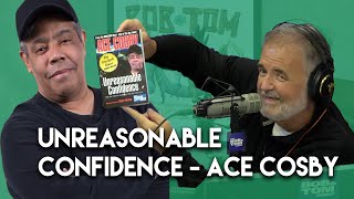 Unreasonable Confidence By Ace Cosby