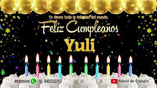 Feliz Cumpleaños Yuli - Pastel de Cumpleaños con Música para Yuli