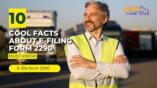 10 Cool Facts About E-filing Form 2290 || Easy Form 2290 || E-file Form 2290