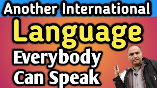 Another International Language Which Everybody Can Speak