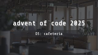 advent of code 2025 — day 5 "cafeteria"