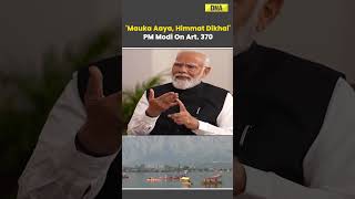 'Mauka Aaya, Himmat Dikhai,' Says PM Modi On Abrogation Of Article 370 #jammuandkashmir #pmmodi