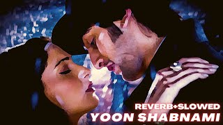 Yoon Shabnami  [Slowed + Reverb]   Saawariya|Ranbir,Sonam Kapoor|Parthiv Gohil|Monty Sharma | Use 🎧🎧