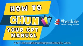 CHUN - A CPT Annotation technique 2015 by AMCI - How to CHUN Your CPT Manual