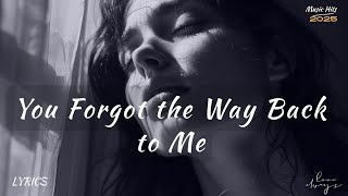 "You Forgot the Way Back to Me – A Song for the One Who Disappeared"