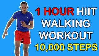 1 Hour HIIT Walking Workout for Weight Loss/ 10,000 Steps At Home Workout
