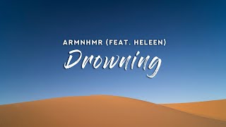 ARMNHMR - Drowning (Lyrics) feat. Heleen