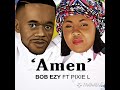 bob ezy ft pixie l amen