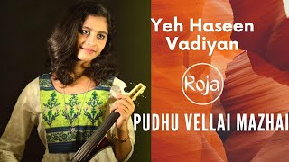 Pudhu Vellai Mazhai | YEH HASEEN | Violin Cover | Diya Maruthanattu | ROJA | A R Rahman
