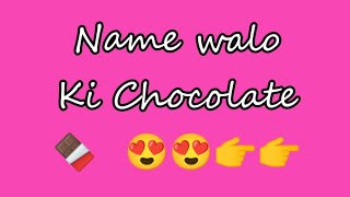 Alphabet name walo ki Chocolate 🍫