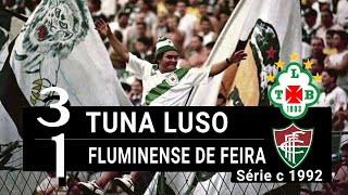 TUNA CAMPEÃ SÉRIE C 1992!!!| Tuna Luso 3 x 1 Fluminense de Feira| Série C 1992| MELHORES MOMENTOS