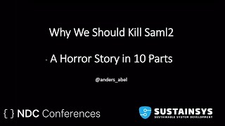 Why We Should Kill Saml2 - Anders Abel - NDC Security 2022