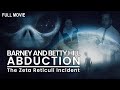 Barney and Betty Hill Abduction - The Zeta Reticuli Incident | Full Documentary